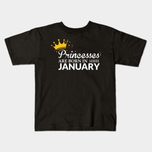 Princesses Are Born in January Kids T-Shirt